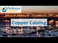 Copper Cabling - CompTIA Network+ N10-007 - 2.1