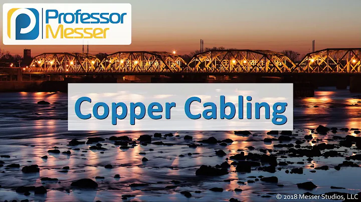 Copper Cabling - CompTIA Network+ N10-007 - 2.1