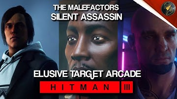 HITMAN 3 | Elusive Target Arcade | The Malefactors | Level 1-3 | Silent Assassin | Walkthrough