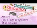 How to Finish a Peyote Band for a Hiilos Interchangeable Clasp