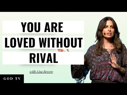 You Are Loved Without Rival | Lisa Bevere
