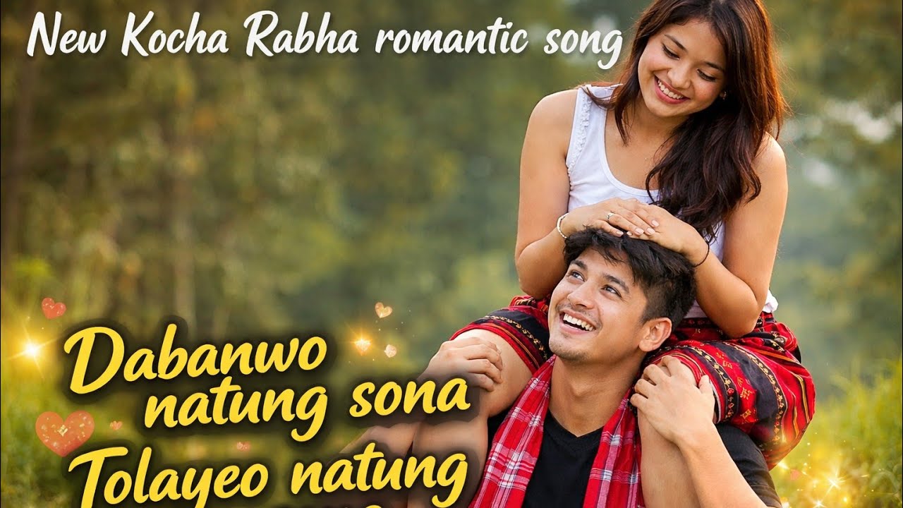 New Kocha Rabha Romantic Song 2026 💖 | Dabanwo Natung Sona | Tolayeo Natung Sona | Official Video