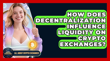 How Does Decentralization Influence Liquidity on Crypto Exchanges? - All About Crypto Exchanges