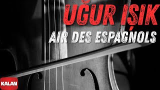 Uğur Işık - Air des Espagnols - Semâî I Chess of Cello © 2015 Kalan Müzik
