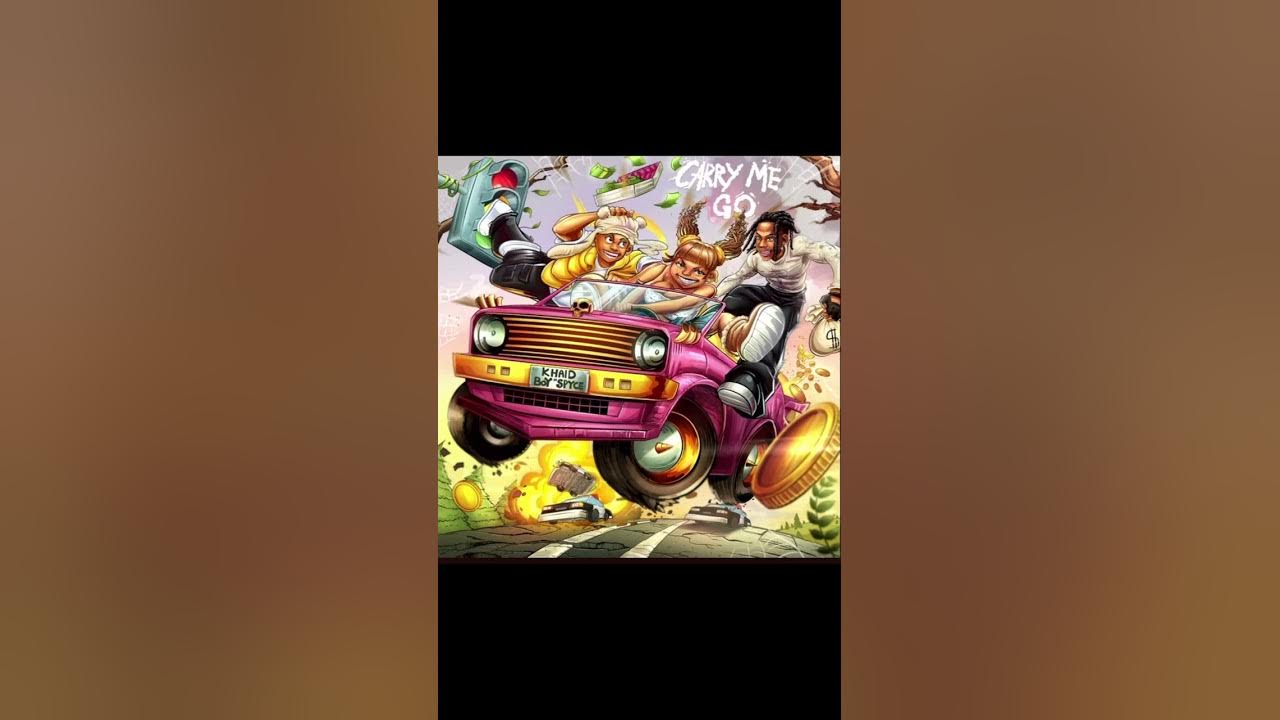 Carry Me Go Khaid X Boy Spyce Sped Up YouTube carry-me-go-khaid-x-boy-spyce-sped-up-youtube