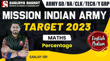 Percentage Part-1 -ARMY GD/CLK/NA/TECH/TDMN  BY SANJAY SIR