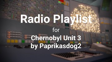 Chernobyl Unit 3 | Radio Playlist