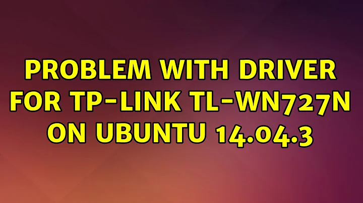 Ubuntu: Problem with driver for TP-LINK TL-WN727N on Ubuntu 14.04.3