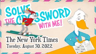 Solve With Me: The New York Times Crossword - Tuesday, August 30, 2022