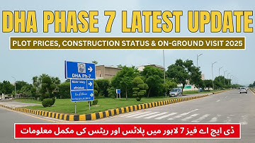 DHA Lahore Phase 7 Latest Update | Plot Prices, Construction Status & On-Ground Visit 2025