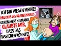 Ich bin wegen meines Bruders ins Krankenhaus gekommen! Niemand glaubte, dass das passieren könnte!