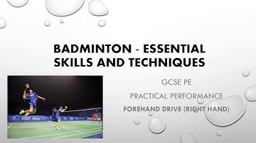 GCSE PE - Badminton perfomance - essential skills and techniques - The drive