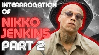 The INSANITY Continues - The Interrogation Of Nikko Jenkins Part 2
