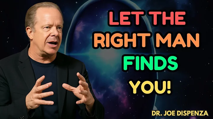 7 Clues You Found The RIGHT MAN God Has For You \\ DR JOE DISPENZA