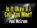 Is It Okay If I Call You Mine? | Paul McCrane