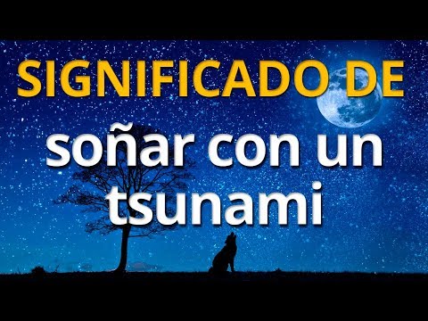 Qué significa soñar con un tsunami 💤 Interpretación de los Sueños