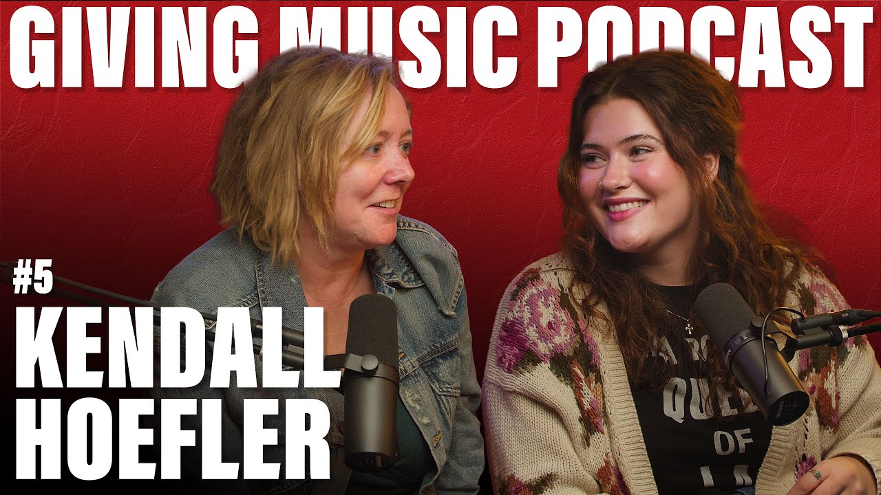 Kendall Hoefler | Giving Music Episode #5