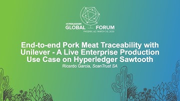 End-to-end Pork Meat Traceability with Unilever - A Live Enterprise Production Use... Ricardo Garcia