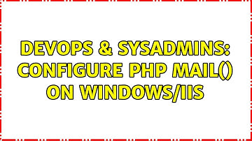 DevOps & SysAdmins: Configure php mail() on Windows/IIS