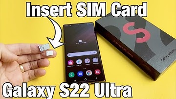 Galaxy S22 Ultra: How to Insert SIM Card & Double Check Mobile Settings