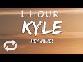 1 HOUR KYLE Hey Julie Lyrics Feat Lil Yachty mp3