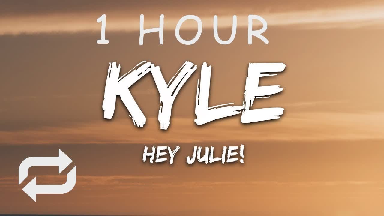 [1 HOUR 🕐 ] KYLE - Hey Julie (Lyrics) feat Lil Yachty