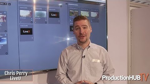 LiveU Showcases Matrix Video Contribution & Distribution Platform at NAB 2019