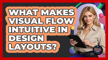 What Makes Visual Flow Intuitive In Design Layouts?