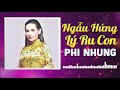 Ngẫu Hứng Lý Ru Con - Phi Nhung | Album Tuyển Chọn Ca Khúc Nhạc Vàng Hay Nhất Sự Nghiệp Phi Nhung