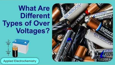 What are Different Types of Over Voltages? Applied Electrochemistry | Physical Chemistry