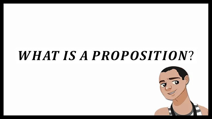 WHAT IS A PROPOSITION? - DayDayNews