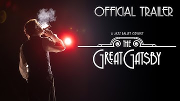 The Great Gatsby: A Jazz Ballet Odyssey | The Official Trailer | Sydney