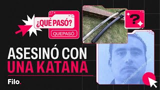 ATRAPARON al ASESINO de la KATANA: era fan del ANIMÉ y las ARMAS BLANCAS | ¿Qué Pasó?