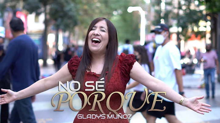 No s porque | Gladys Muoz | Video Oficial [HD]