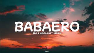 Gins & Melodies Ft. Hev Abi - BABAERO (Lyrics)