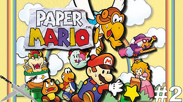 Paper Mario Playthrough Part 2! (VOD)