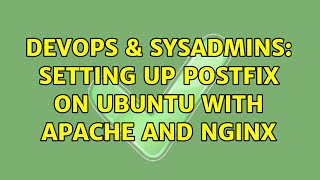 Famous DevOps & SysAdmins: Setting up postfix on Ubuntu with Apache and nginx Profile