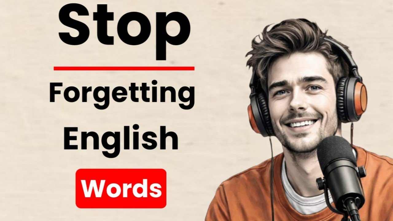 How To Stop Forgetting English Words ( 4 Habits) English Listening & Speaking Practice 