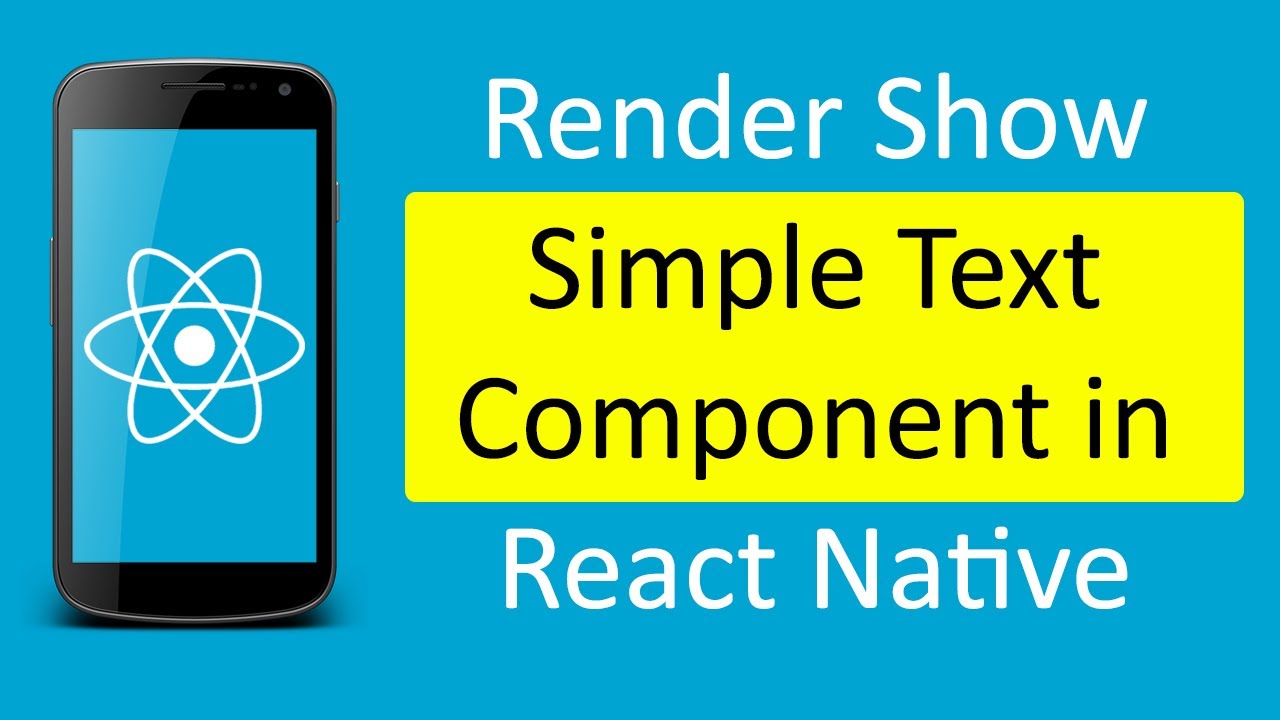 Render Show Simple Text Component in React Native Android iOS Step by ...