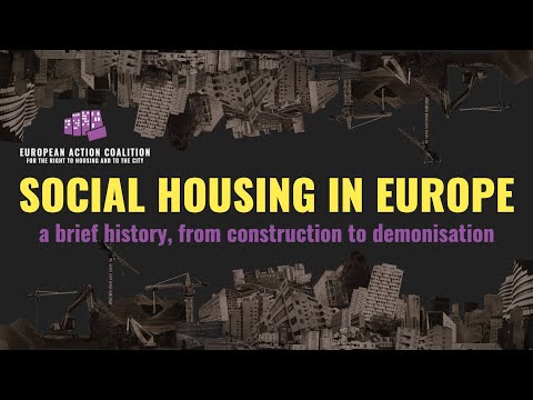 Social Housing in Europe - A brief history: from construction to demonization (w/subtitles)