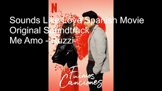 Sounds Like Love Spanish Movie Soundtrack Last Me Amo - Ruzzi