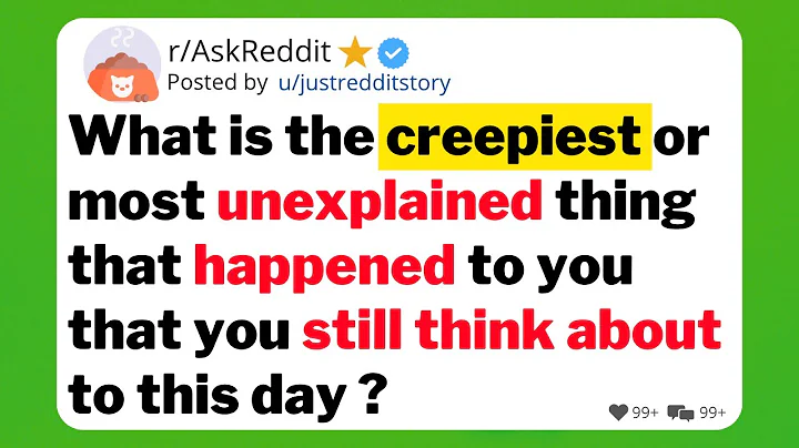 What's the creepiest or most unexplained thing that happened to you that you think to this day ?
