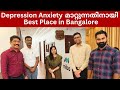 Depression Anxiety മാറ്റുന്നതിനായി Best Place in Bangalore.