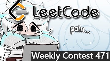 I entered another ranked coding contest (Leetcode weekly contest 471)