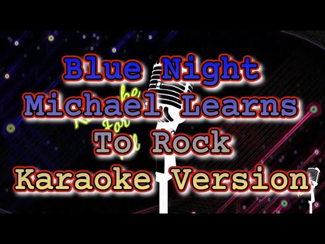 Blue Night - Michael Learns To Rock (Karaoke Version)