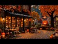 Cozy Autumn Coffee Shop Ambience Halloween 🎃 Relaxing & Smooth Jazz Music for Stress Relief, Sleep
