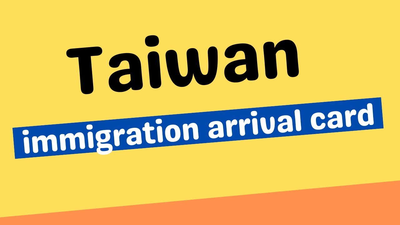 How To Fill In Taiwan Immigration Arrival Card YouTube