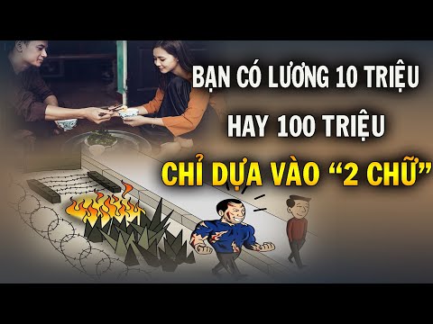 Bạn có mức lương 10 triệu hay 100 triệu/tháng chỉ có thể dựa vào "2 CHỮ"  [NGẪM PLUS]