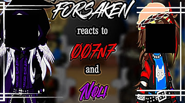 「 ☆ FORSAKEN reacts to 007n7 and Noli  ☆ 」 X2 SPEED