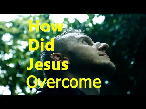 How Did Jesus Overcome?